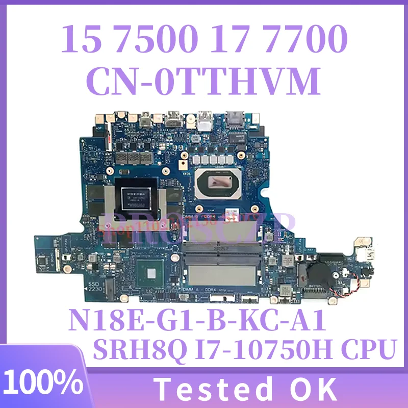 

CN-0TTHVM 0TTHVM TTHVM For DELL 7500 Laptop Motherboard With SRH8Q I7-10750H CPU N18E-G1-B-KC-A1 100% Full Tested Working Well