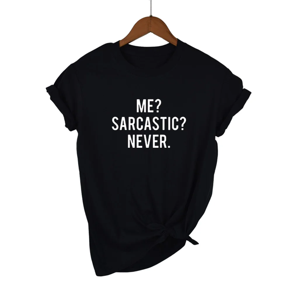 ME SARCASTIC NEVER Letter Print Summer T Shirt Women Short Sleeve O-Neck Tshirt Women Casual Tee Shirt Tops Women Shirts