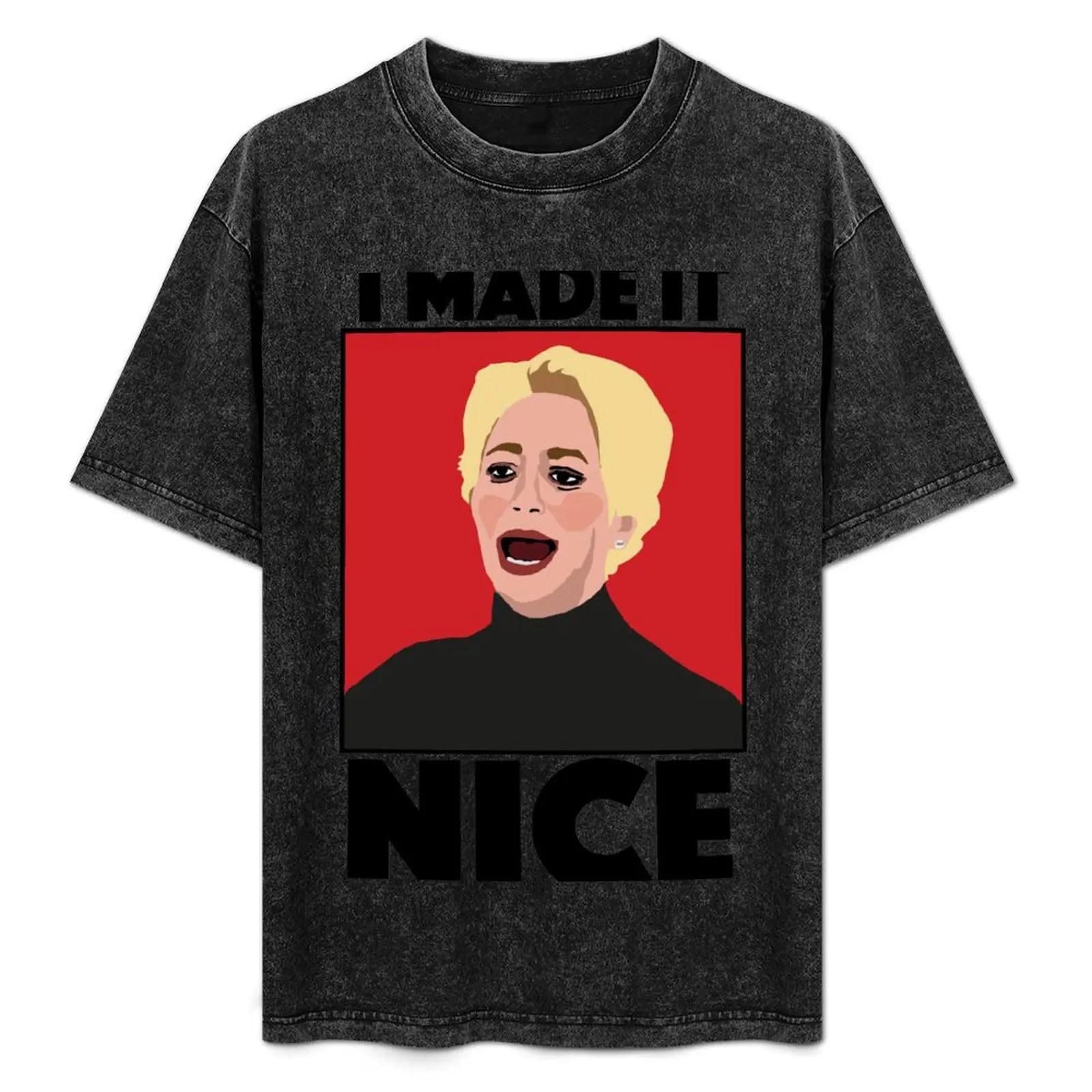 

DORINDA MEDLEY|I Made It Nice|RHONY (Real Housewives of New York) T-Shirt Fashion Graphic Tee for Men