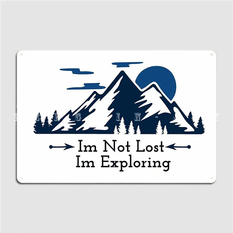 Im Not Lost Im Exploring Metal Plaque Poster Club Home Garage Club Design Wall Plaque Tin Sign Poster