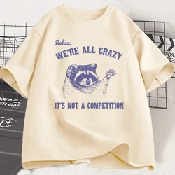 Relax We Are All Crazy Tshirts for women Funny Graphic T Shirts Round Neck Short Sleeve women Designer Clothes Streetwear