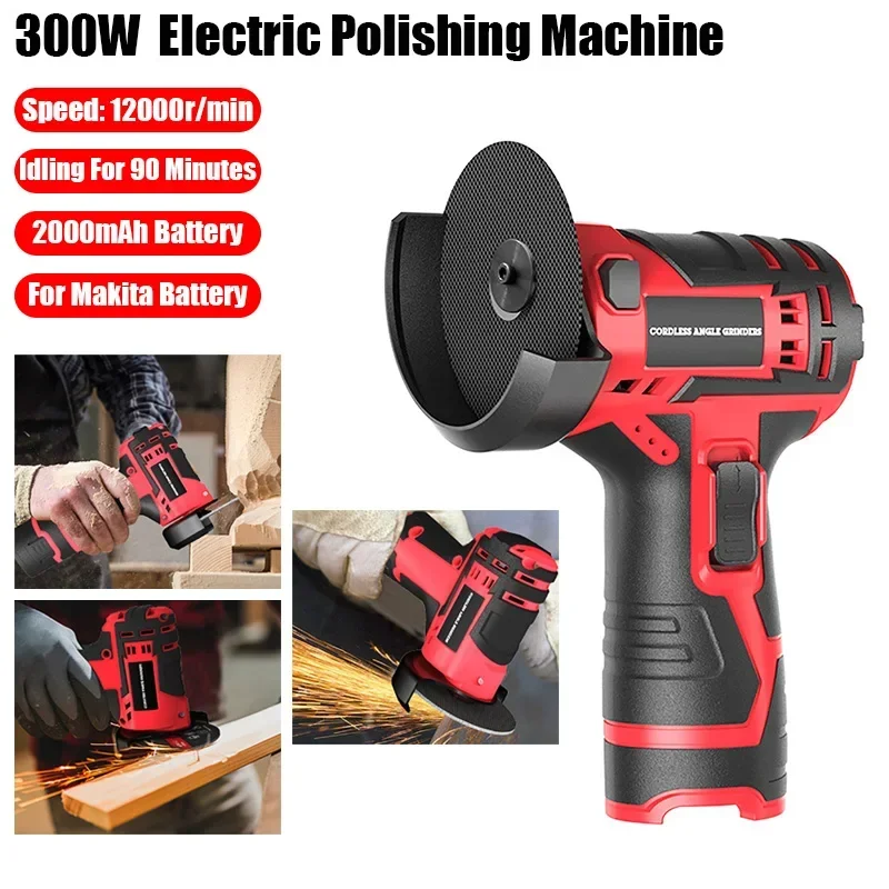 

300W Electric Polishing Machine Cordless Angle Grinder Suitable For Makita Battery 12000r/min Speed Home Power Grinding Tool