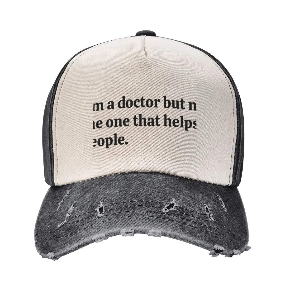 

I'm a doctor but not the one that helps people Baseball Cap Visor Vintage Unique hats Ladies Men's