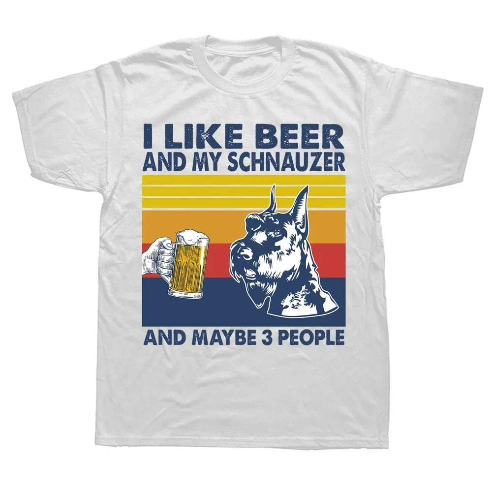 Graphic Cotton Streetwear Short Sleeve Birthday Gifts T-shirt Men  I Like Beer and My Schnauzer Dog and Maybe 3 People T Shirts