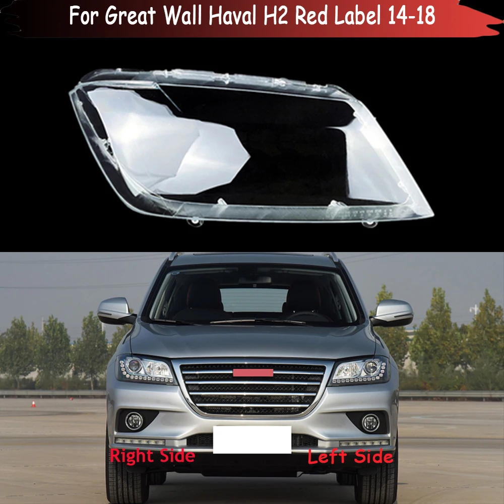 

For Great Wall Haval H2 Red Label 2014 2015 2016 2017 2018 Headlamp Cover Lens Transparent Lampshade Headlight Shell Plexiglass