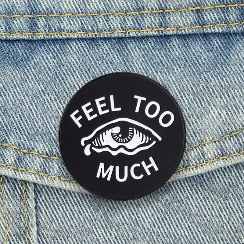 Feel Too Much Enamel Pins Crying Eye Brooches Lapel Badge Black White Simple Jewelry Accessory Gifts For Friends