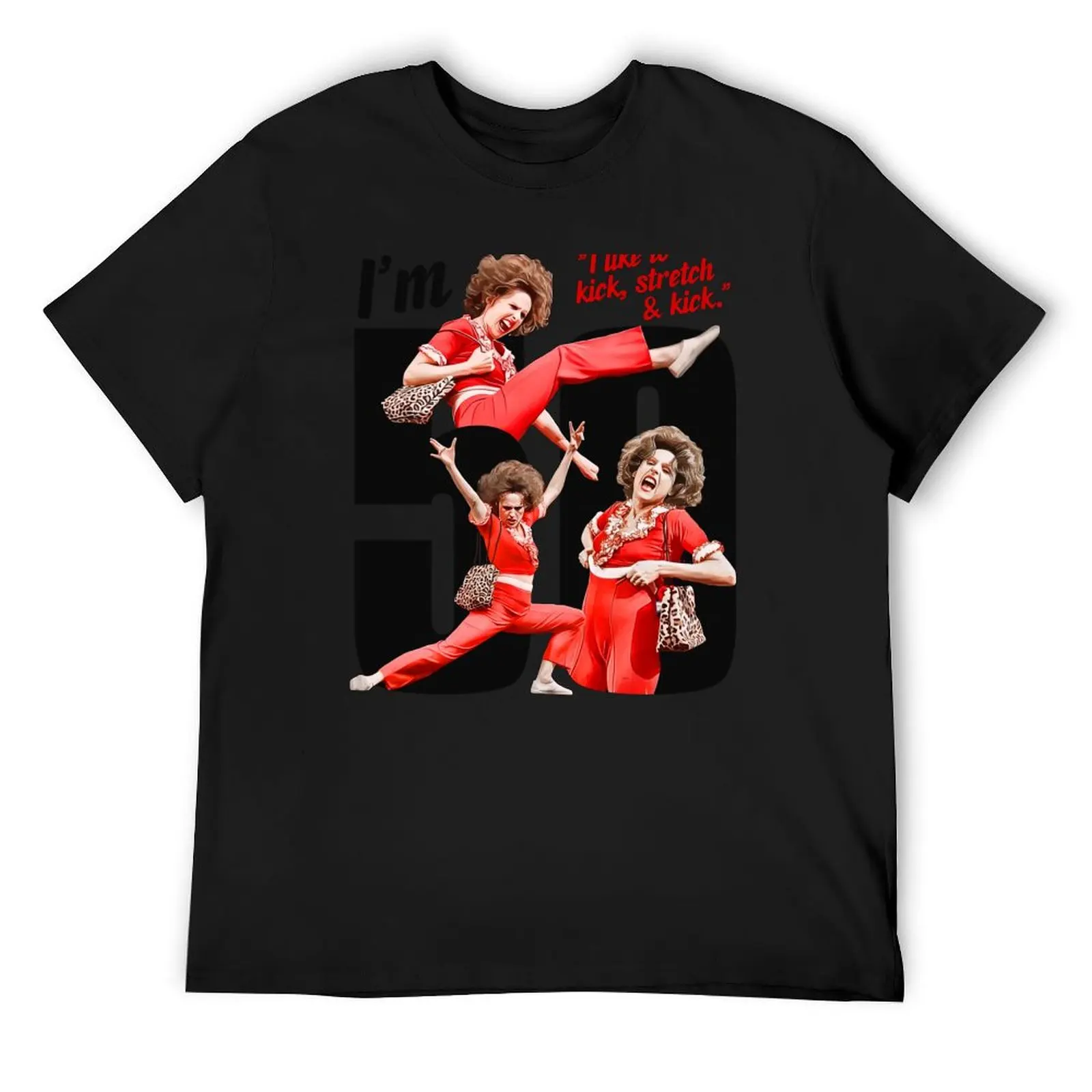 

I'm 50 - Sally O'Malley T-Shirt oversize t-shirts man Clothing summer shirt vintage t shirt men