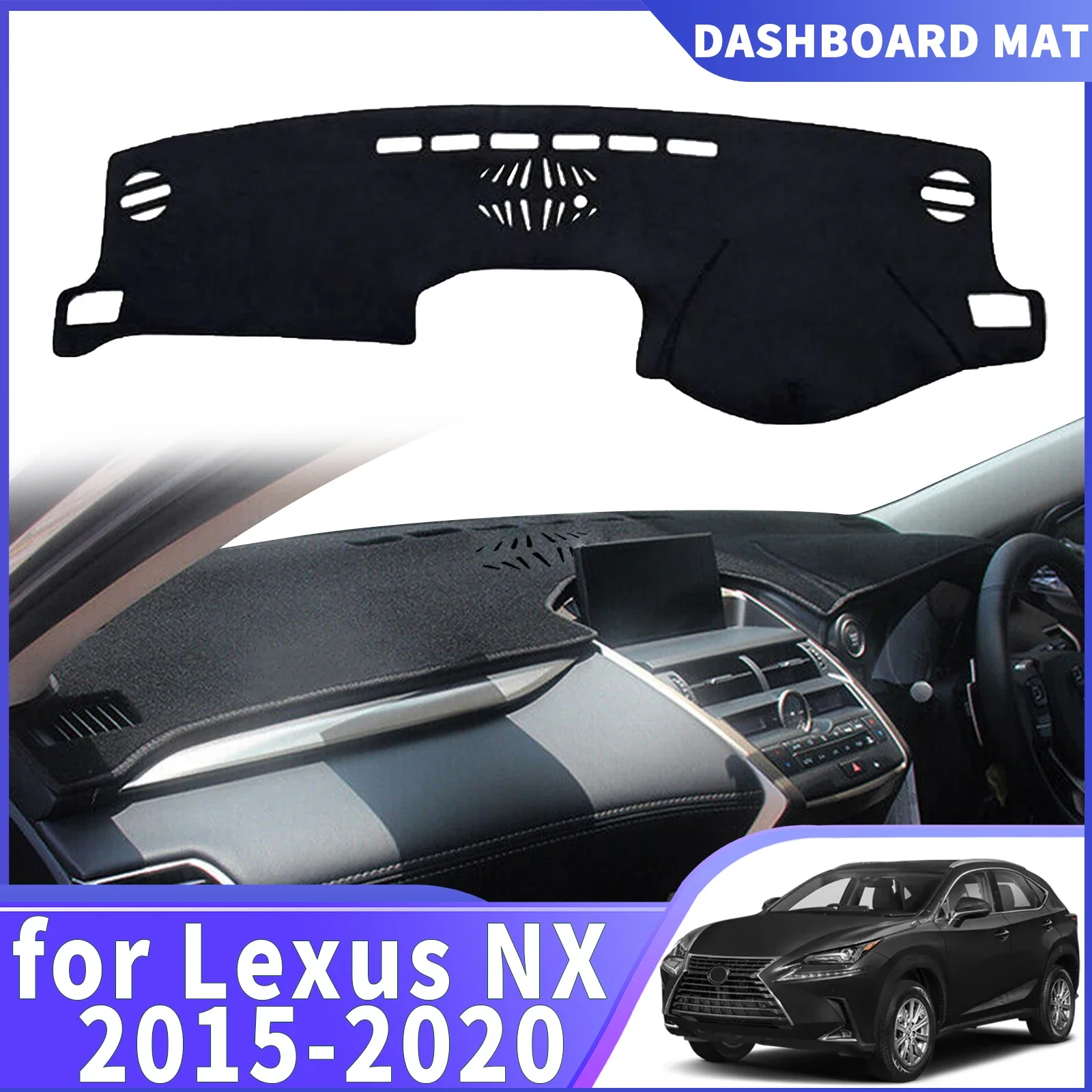 

Для Lexus NX 200t 300h 2015~2020: Коврик-накладка на приборную панель, солнцезащитный коврик, защитный чехол для панели приборов, кожаные аксессуары