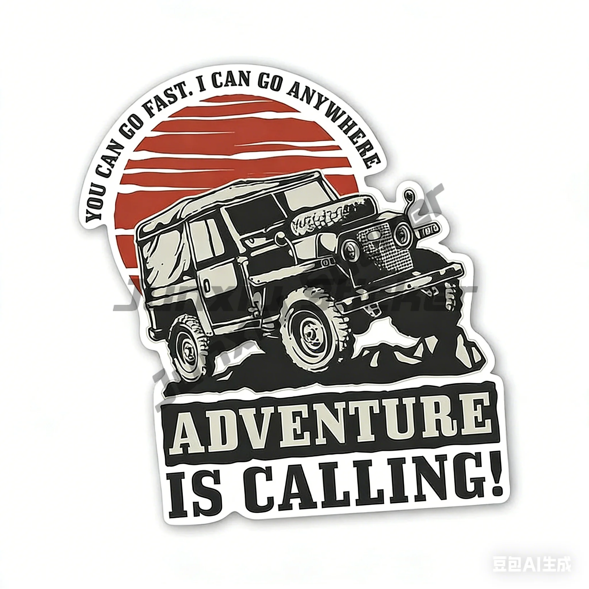 

ADVENTURE IS CALLING Decal Off Road Car Travel Vinyl You Can Go Fast,I Can Go Anywhere Car Sticker