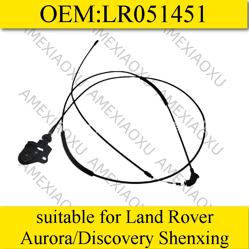 

OEM:LR051451 подходит для Land Rover Aurora/Discovery Shenxing, тянущий трос крышки двигателя AMEXIAOXU