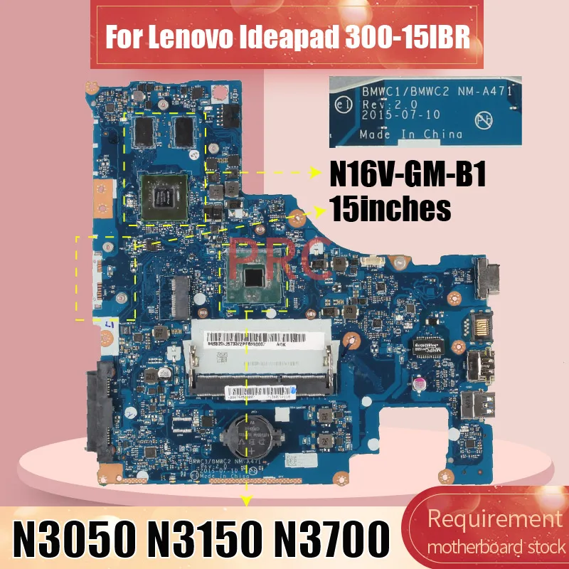 

NM-A471 для Lenovo Ideapad 300-15IBR, материнская плата для ноутбука 5B20L25733 N3050 N3150 N3700 N16V-GM-B1 DDR3, материнская плата для ноутбука протестирована