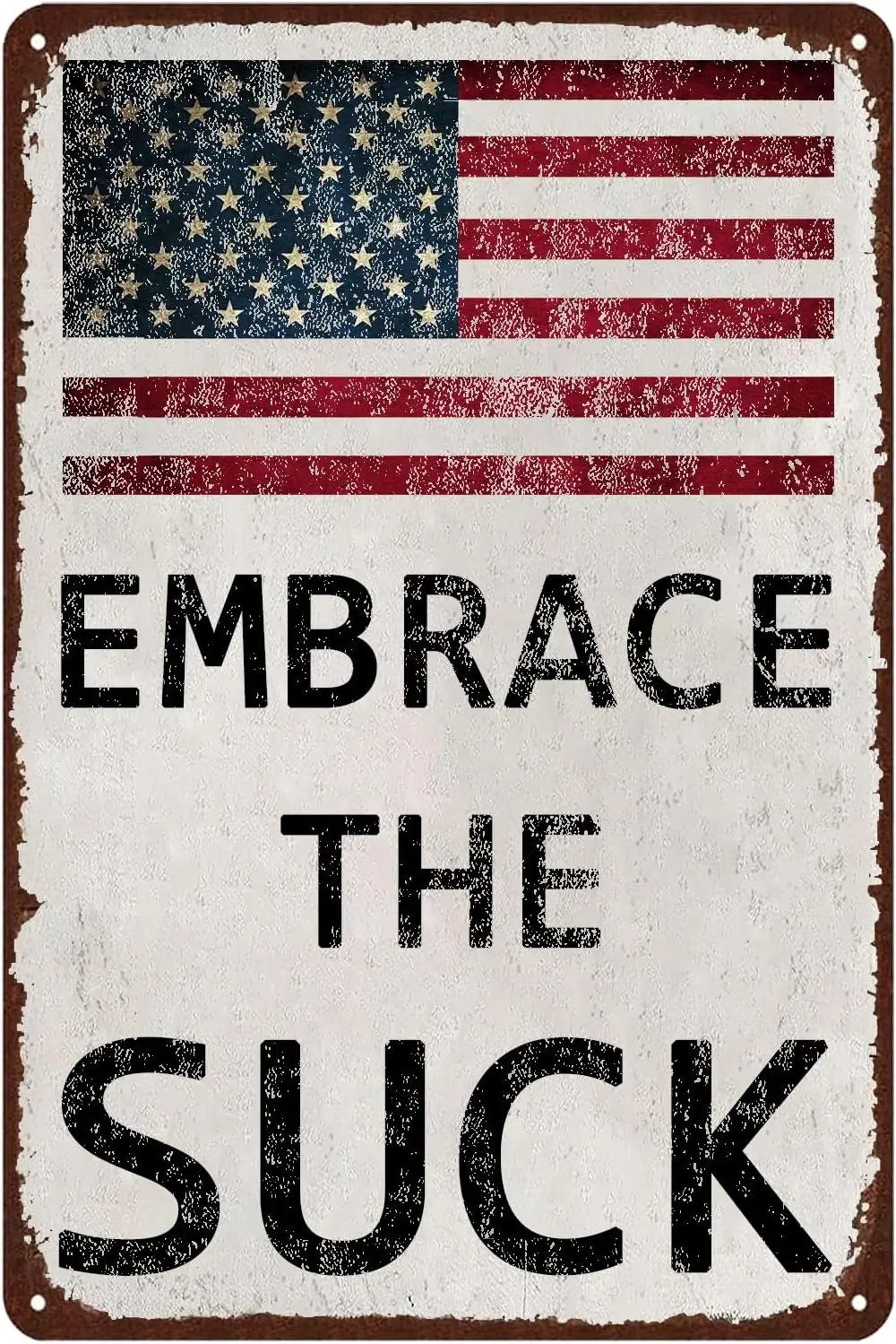 GYMSLAVE Embrace The Suck Funny Tin Sign Metal Signs Vintage,Retro American Flag Home Hanging Decoration Kitchen Bar Cafe Wall D