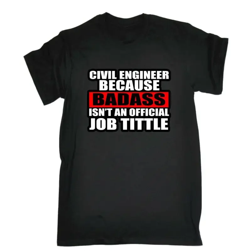 Civil Engineer Badass Isnt An Official Job Title Mens Funny T Shirt