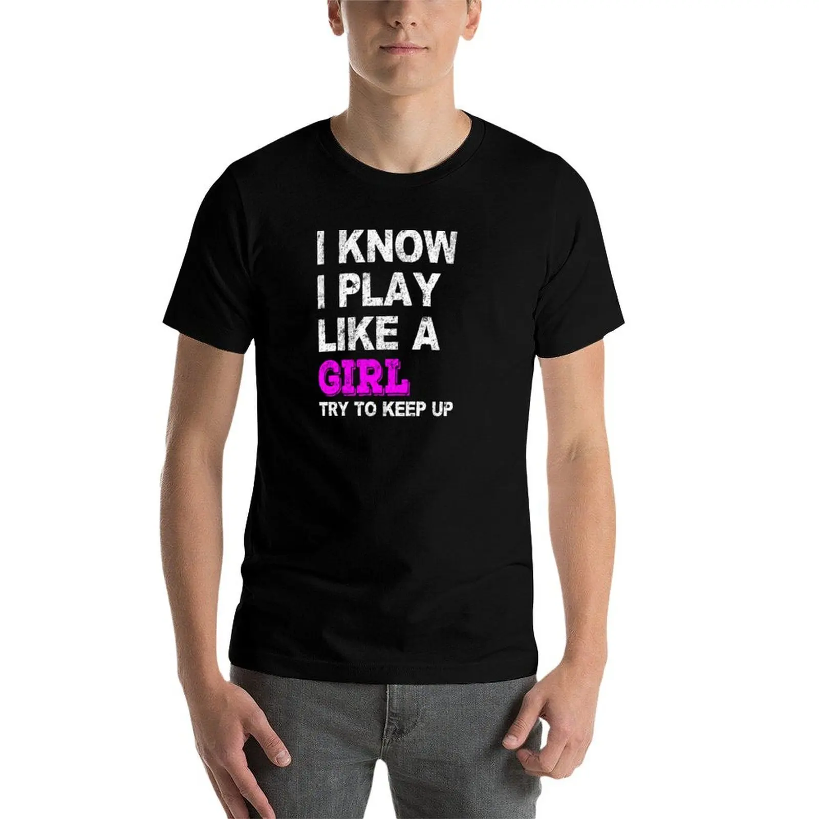 

I Know I Play Like A Girl Try To Keep Up Merch T-Shirt man graphic t shirt men t shirt cotton 100% essential t shirt T-Shirt