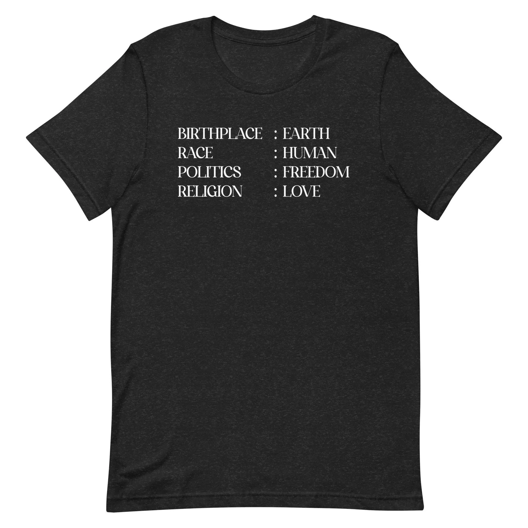 Humanity T Shirt Birthplace Earth Race Human Politics Freedom Religion Love Rights Equality Humanist