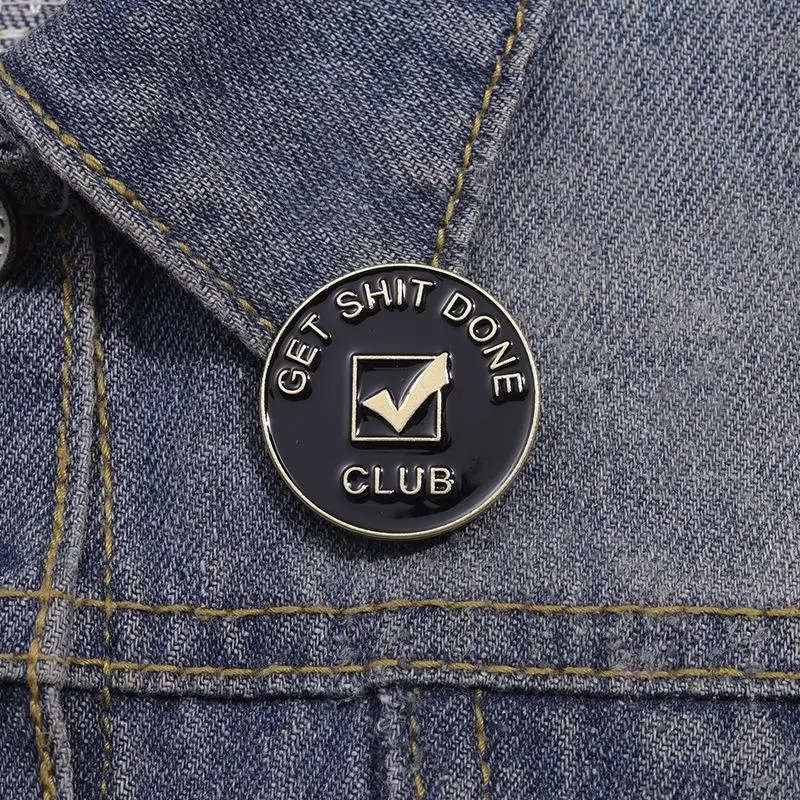 Get Shit Done Club Enamel Pin Funny Phrases Motivational Sign Brooch Lapel Backpack Badge Jewelry Decorative Gift-IIOO