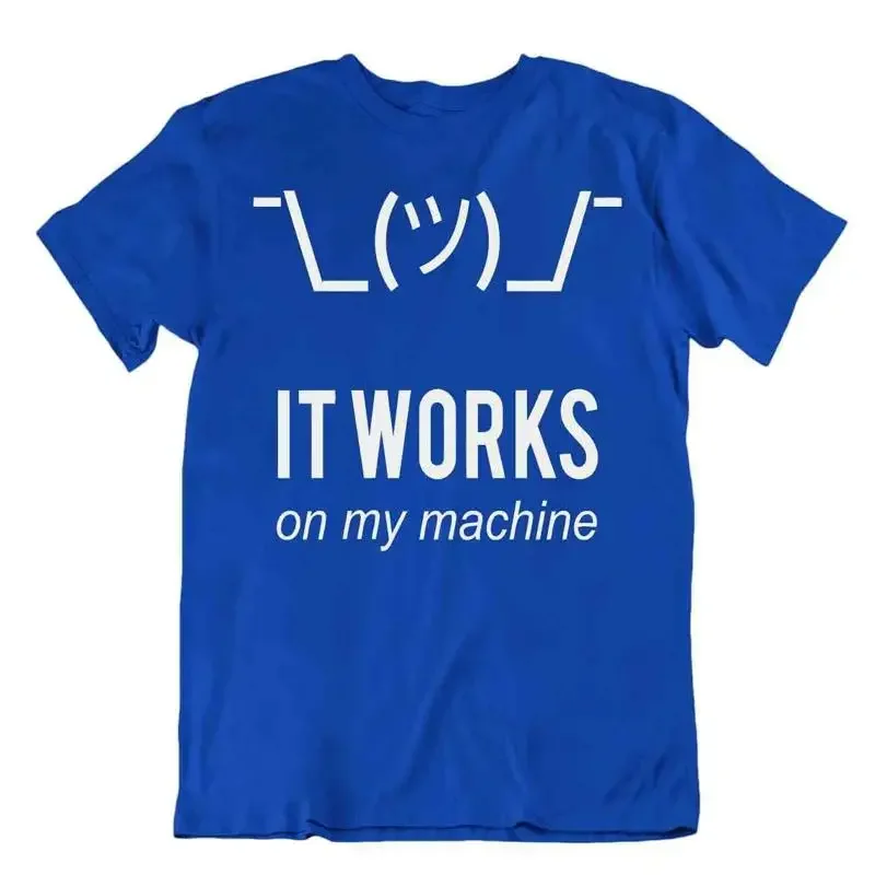 It Work On My Machine Tshirt Programmer Excuses T Shirt Funny Shirt