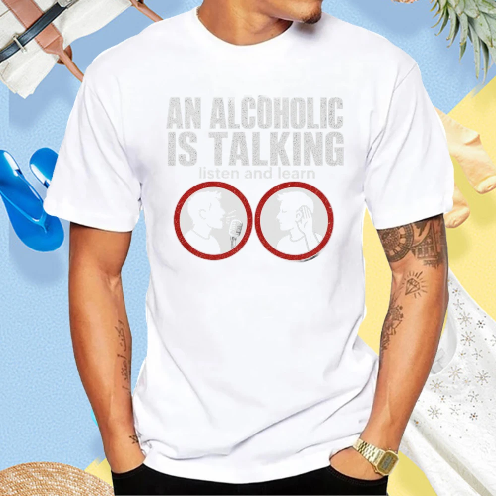 Funny Drinking Beer Shirt An Alcoholic Is Talking Listen and Learn TShirt O-neck Short Sleeve Casual Fashion Harajuku T-shirt