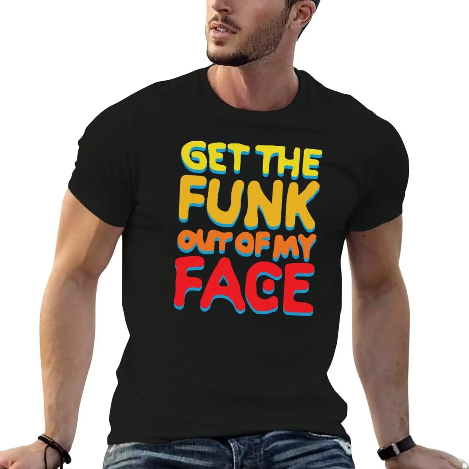 

Get The Funk Out Of My Face T-Shirt new edition basketball graphic tees compression shirt men