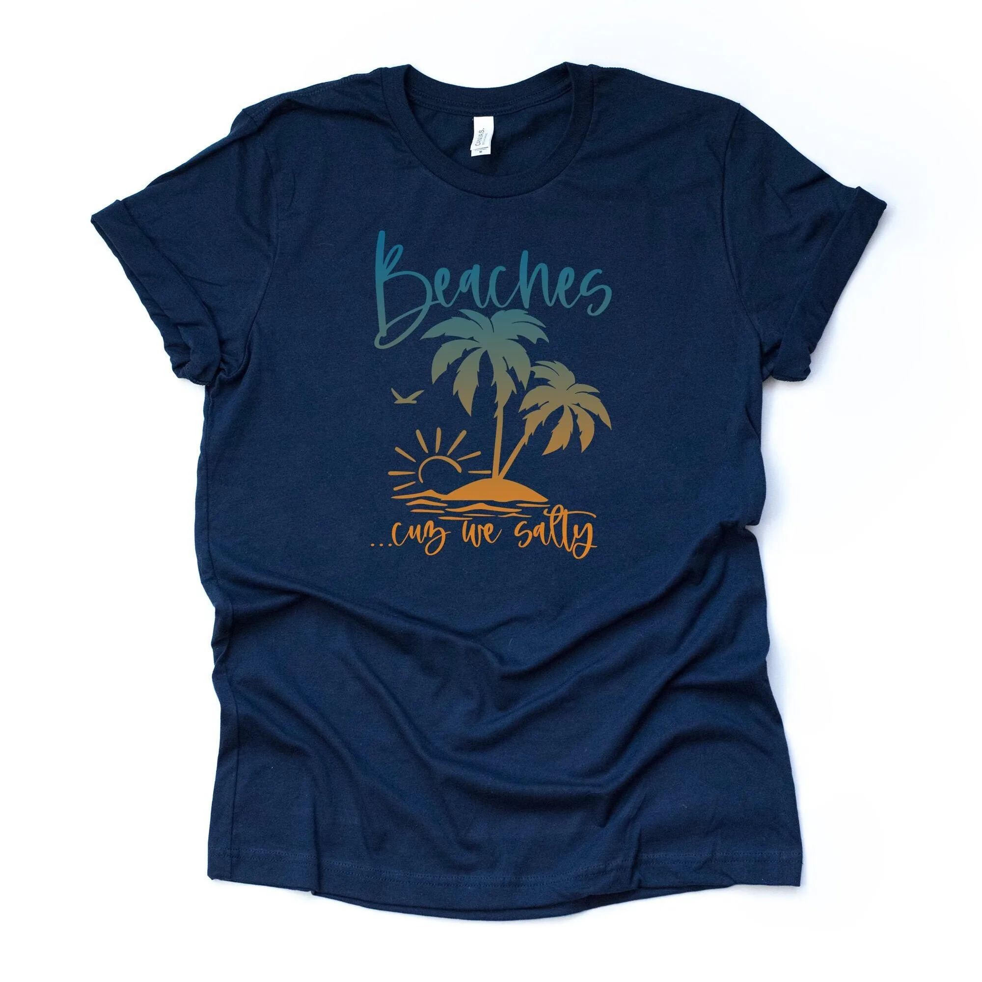 Beach Life Super Funny Beaches Cuz We Salty Palm Trees Design On Premium Bella Canvas Unisex Shirt 3 Color Choices Plus