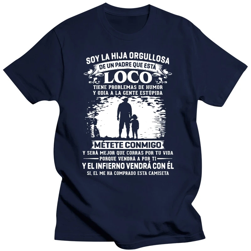 Men Funny T Shirt Fashion tshirt Soy La Hija Orgullosa De Un Padre Que Esta Loco  Women t-shirt