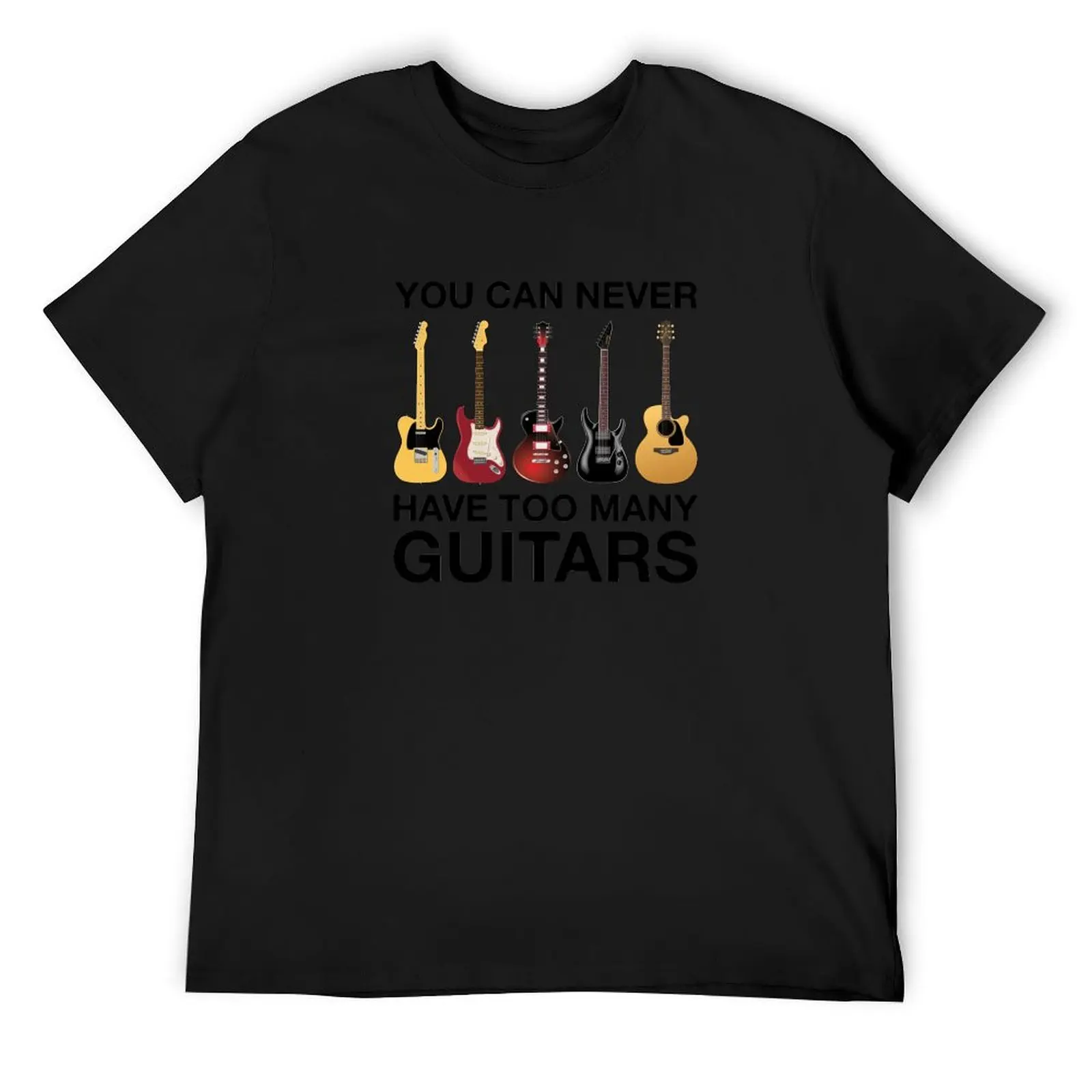 You Can Never Have Too Many Guitars T-Shirt anime tshirt vintage cheap stuff oversized graphic tee mens graphic t-shirts funny