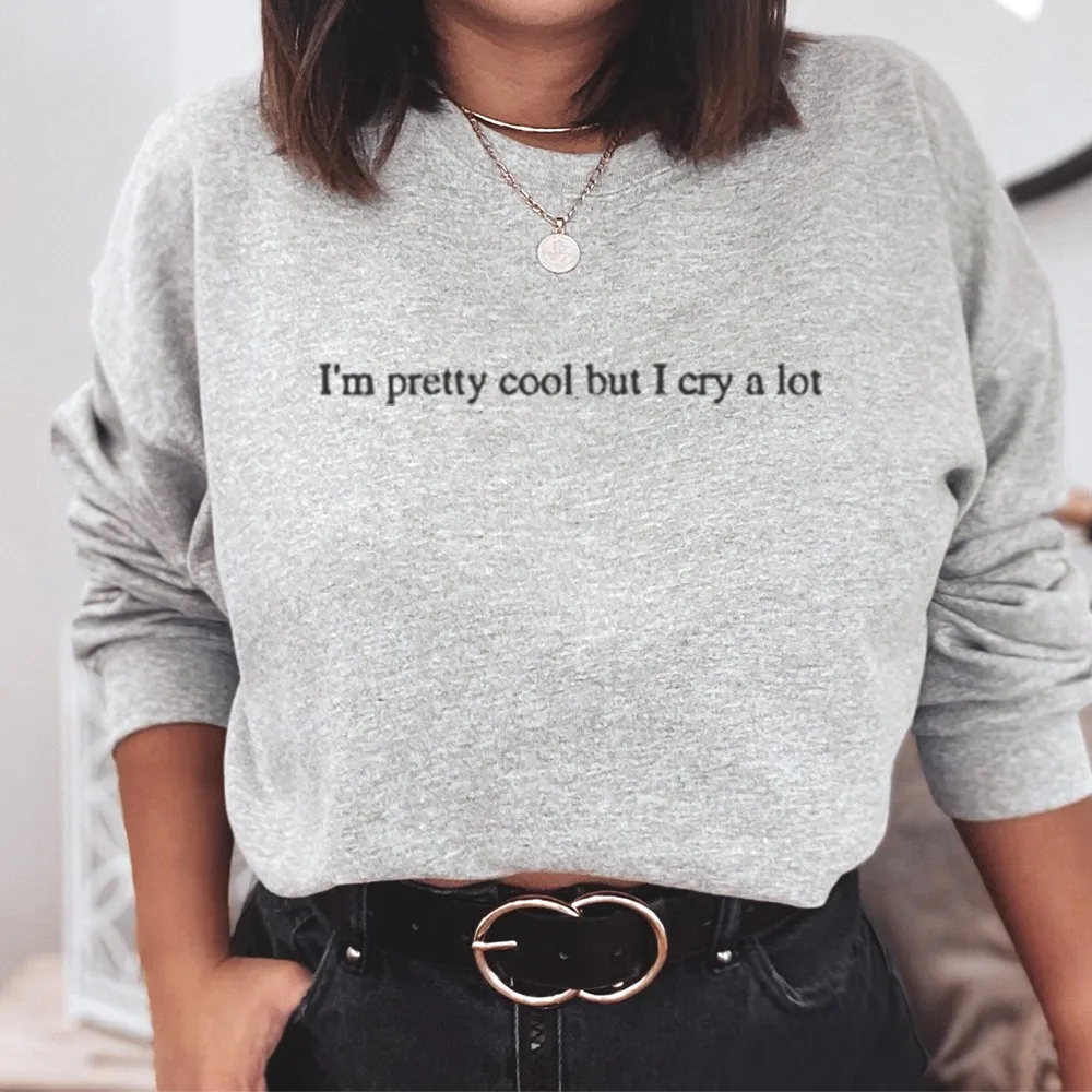 

Rheaclots Women's I'm Pretty Cool But I Cry A Lot Embroidered Cotton Female Cute Long Sleeves Sweatshirt