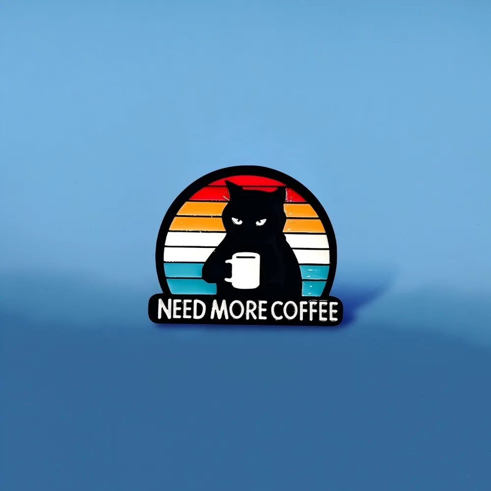 Need More Coffee Funny Black Cat Enamel Brooch Creative Animal Lapel Pin Badge Backpack Clothing Hat Accessories for Friend Gift