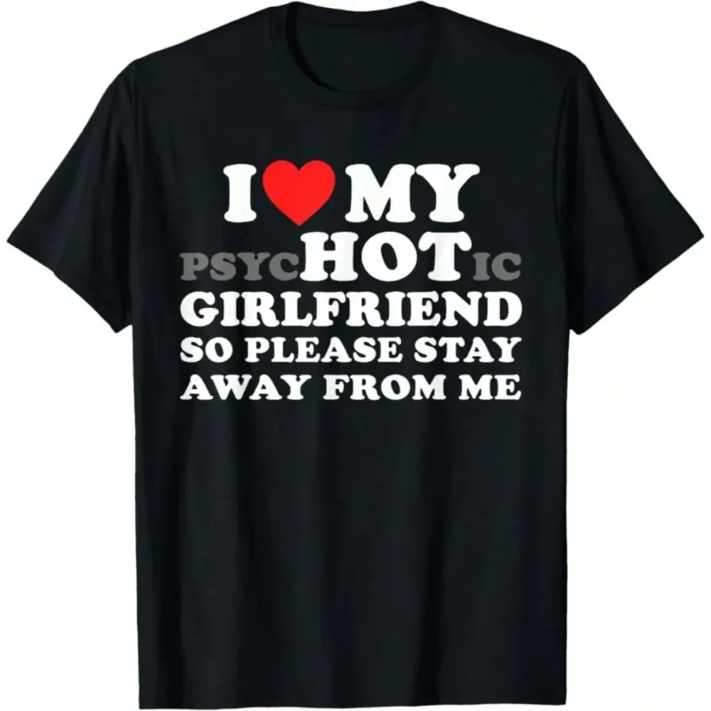 

I Love My Hot Girlfriend So Please Stay Away From Me T-Shirt Men's Funny Print Short Sleeve T-Shirt, Graphic Top