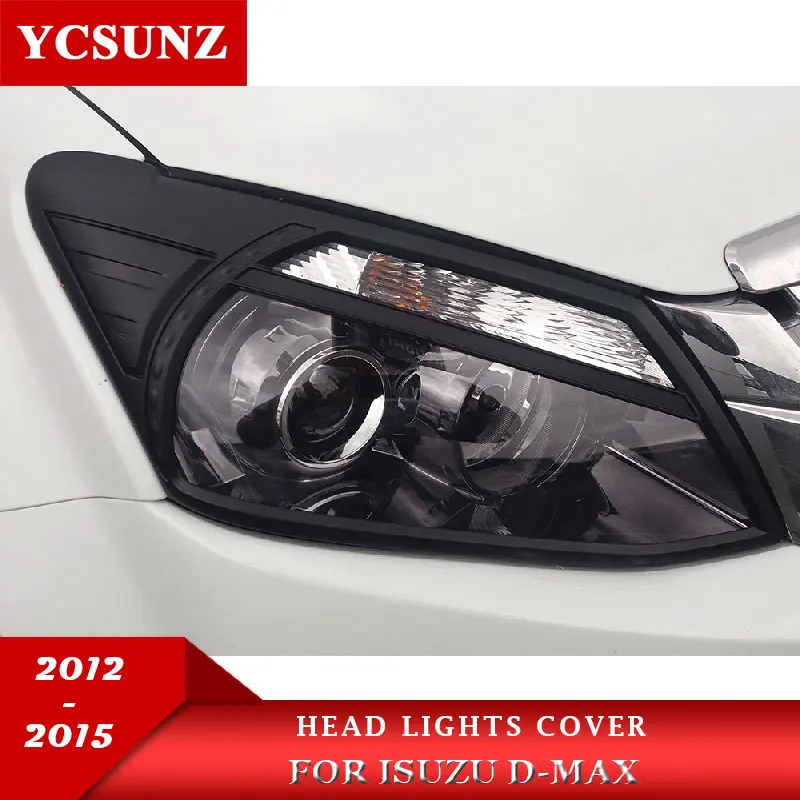 Headlight Covers Lamp Hood For Isuzu dmax Pick Up Accessories Headlamp Cover For Isuzu d-max 2012 2013 2014 2015 Ycsunz