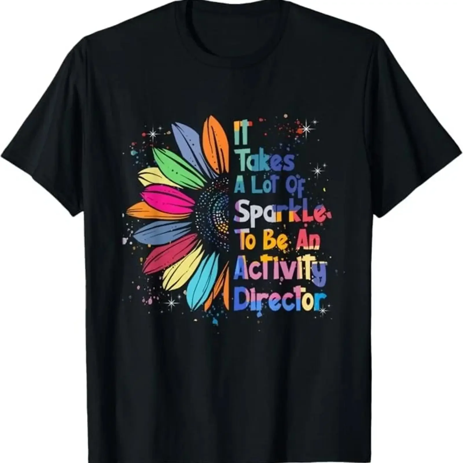 It Takes A Lot of Sparkle to Be an Activity Director T Shirt vintage Washed Stretched Versatile streetwear graphic