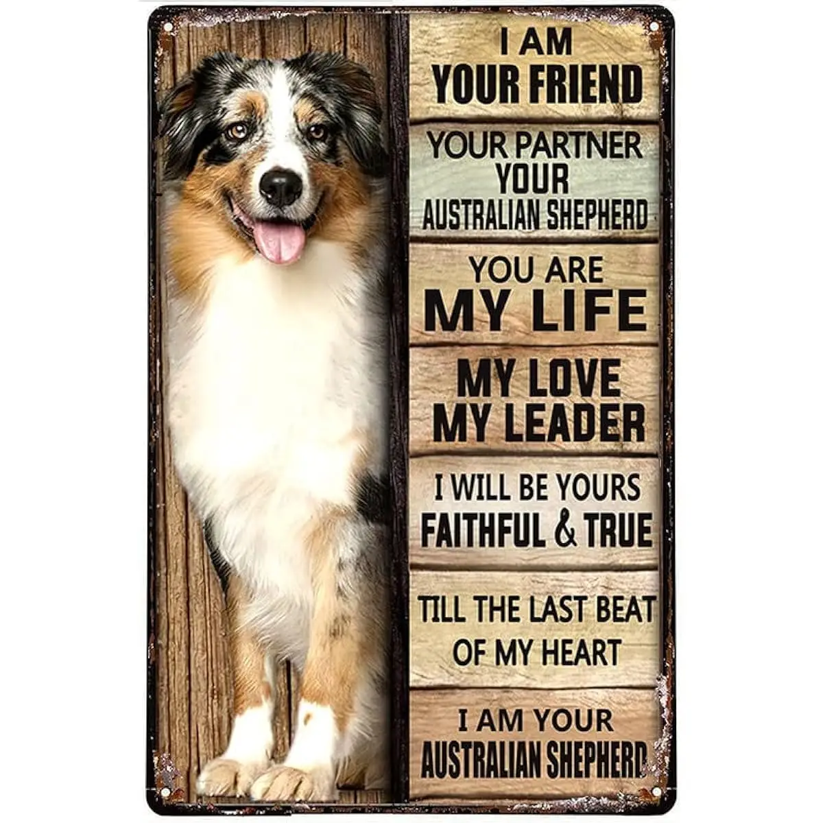 Australian Shepherd Dog Series I Am Your Friend Dog Metal Tin Sign,Wall Gift For Dog Lovers Home Thanks giving Christmas Decor