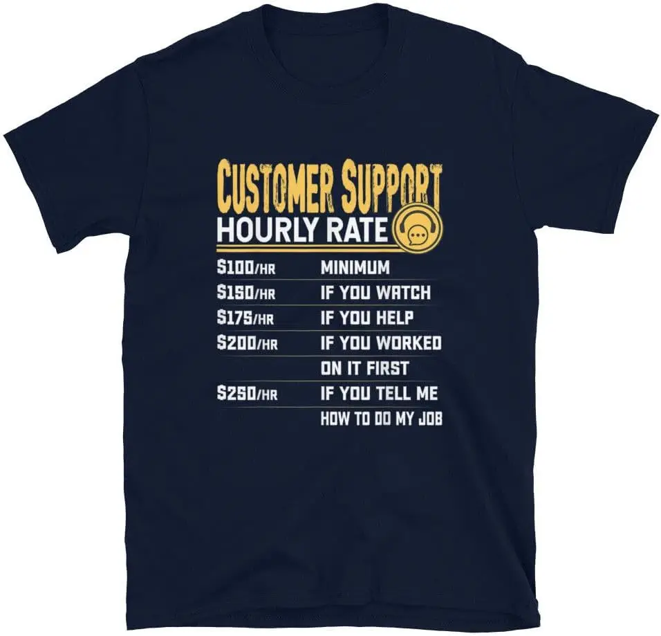 Customer Support Hourly Rate Mens T Shirt Funny Humor Labor Day Tee Shirt for Me