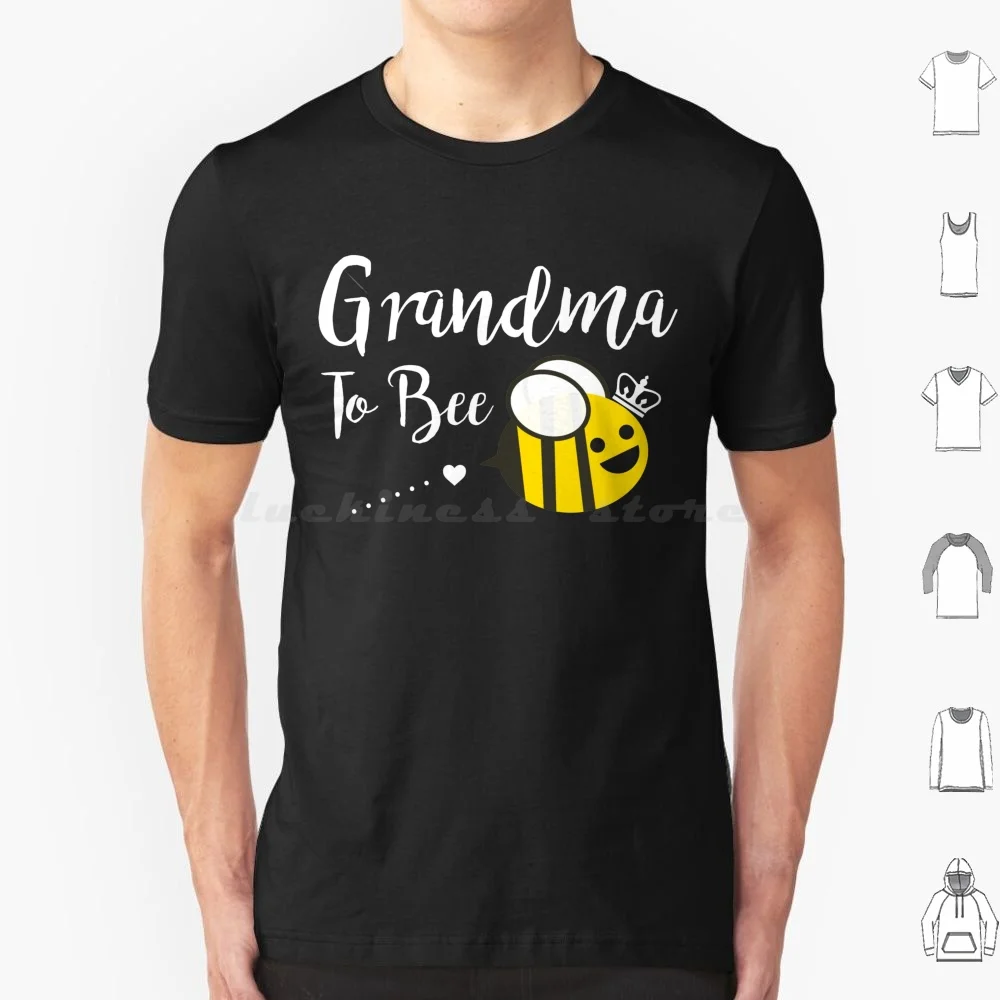 Grandma To Bee T-Shirt-Pregnancy Baby Shower Gift T Shirt Cotton Men Women DIY Print Grandma Bee Cute Pregnancy Granny Great