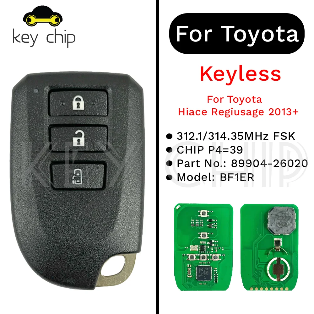 

BF1ER Смарт-ключ без ключа для Toyota Hiace Regiusage 2013+ 312,1/314,35 МГц FSK CHIP P4 = 39 Номер детали : 89904-26020
