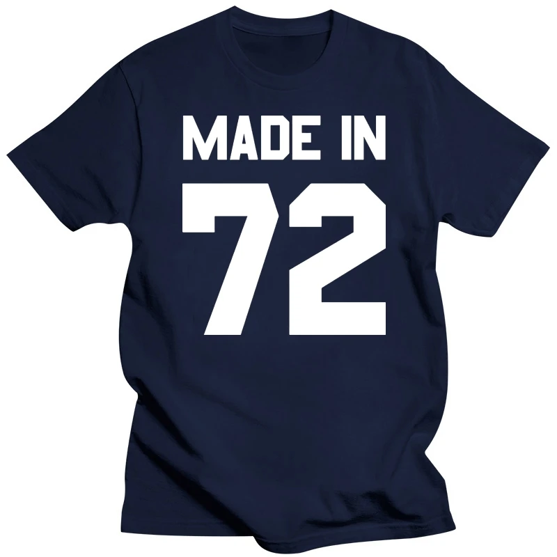 Made In '72 - Mens T-Shirt - 13 Colours - 44th Birthday - Present - Gift -1972 Print T Shirt Mens Short Sleeve Hot Tops Tshirt