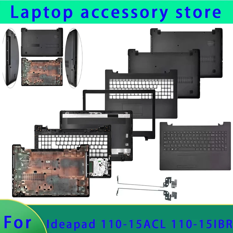 

Новая подходит для ноутбука Ideapad 110-15ACL 110-15IBR, задняя крышка ЖК-дисплея, передняя рамка, нижняя часть подставки для рук, петля крышки ABCD.