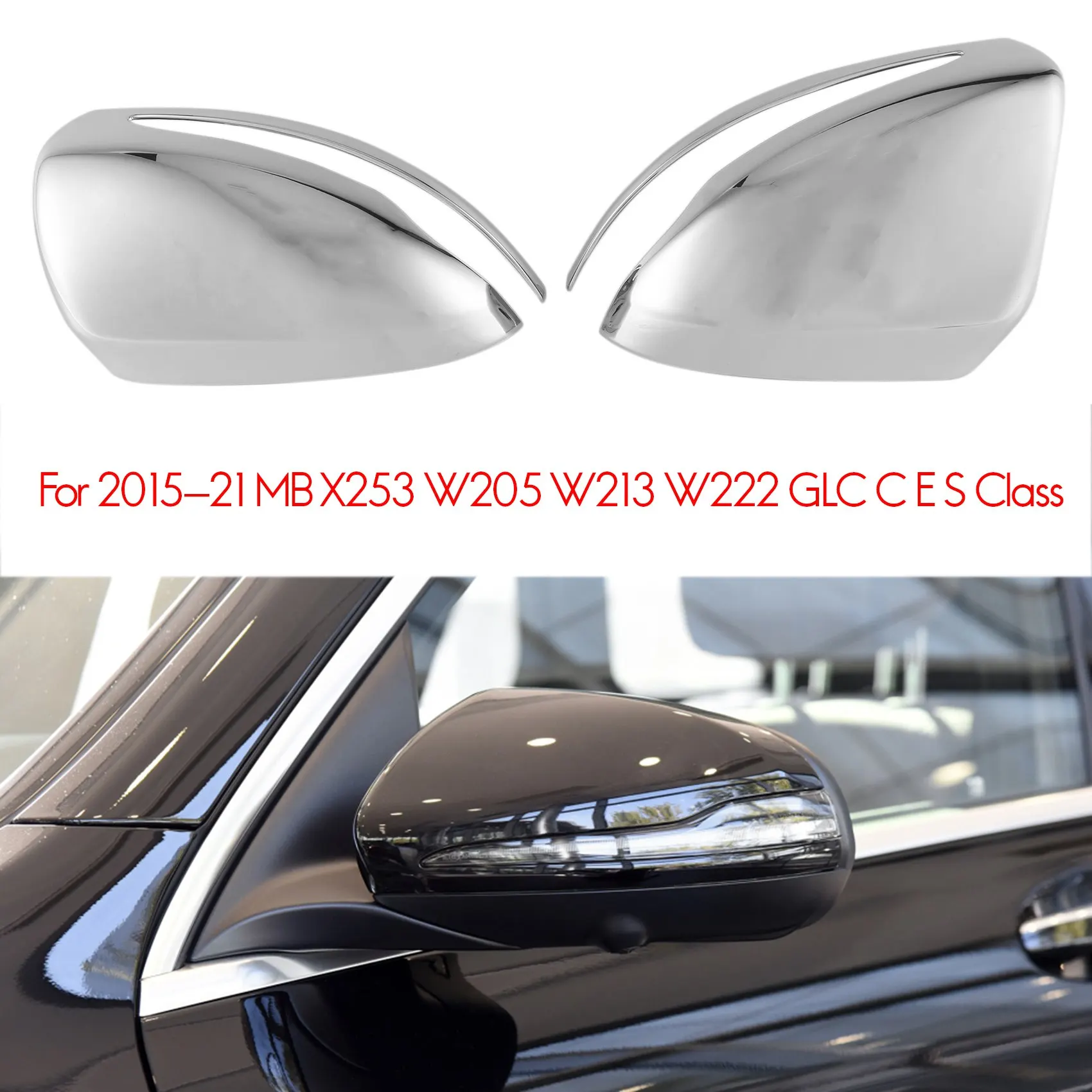for 15-21 Mercedes Benz X253 W205 W213 W222 GLC C E S Class Chrome Rearview Mirror Cover - Side Door Mirror Cover Cap