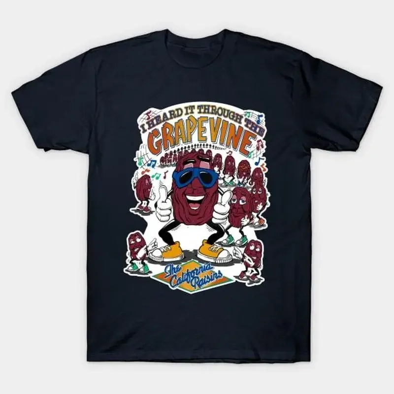 I Heard It Through The Grapevine California Raisins T Shirt S 5XL Fast Shipp