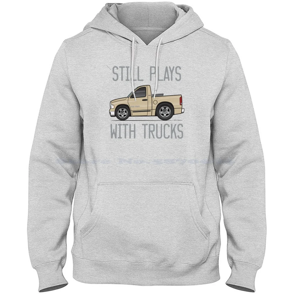 Still Plays With Trucks-Light Almond 100% Pure Cotton Hoodie Tshirt 2002 2003 2004 2005 Ram 1500 Pickup Truck Slt Regular Cab