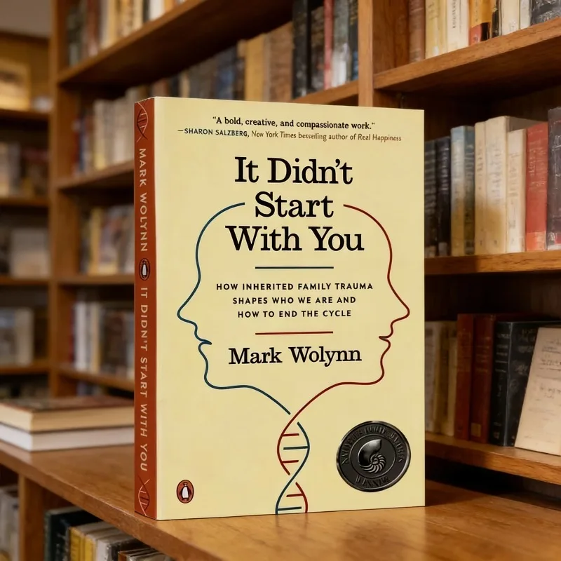 It Didn't Start with You by Mark Wolynn How Inherited Family Trauma Shapes Who We Are and How to End the Cycle Paperback Book
