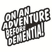 Funny On An Adventure Before Dementia Novelty Decal Vinyl Car Sticker For Car Camper Laptop Computer Cup Motorcycle