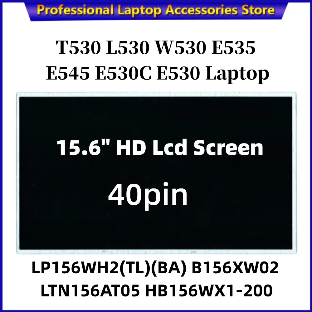 T530 L530 W530 E535 E545 E530C E530 15.6 "شاشة Lcd 40pin LP156WH2(TL)(BA) LTN156AT05 HB156WX1-200 93P5709 42T0660 27R2469