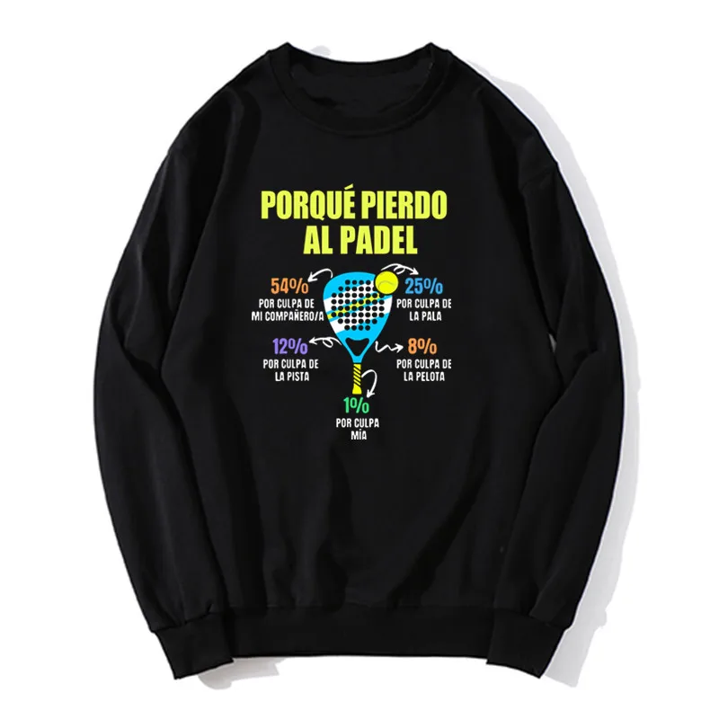 Padel Divertido Hoodie Porque Pierdo Al Padel Funny Sweater Casual Cotton Soft Premium Men Clothing Oversized Unisex Sweatshirt