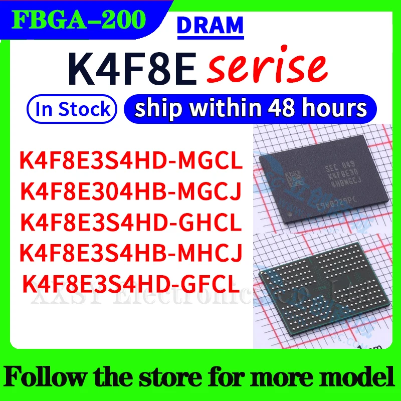 

K4F8E3S4HD-MGCL K4F8E304HB-MGCJ K4F8E3S4HD-GHCL K4F8E3S4HB-MHCJ K4F8E3S4HD-GFCL K4F8E304HB-MGCH FBGA-200 In stock New DRAM