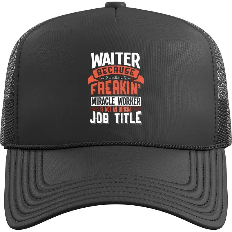 Waiter Freakin Miracle Worker Waiter Trucker Hat With Adjustable Mesh Back