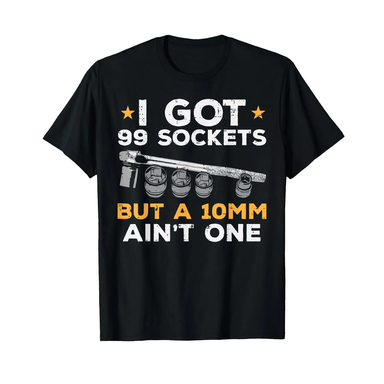 I Got 99 Sockets 10mm Aint One Funny Car Mechanic Garage Men T Shirt vintage Washed Stretched Casual graphic fashion Versatile