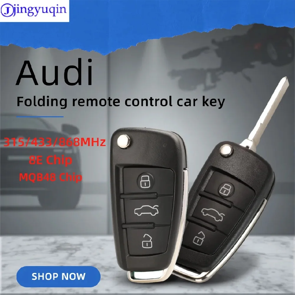 

jingyuqin 3Buttons Folding Remote Car Key For Audi A6L 315/433/868Mhz Fsk 8E Chip For A3-MQB48(433) 8V0837220D/P