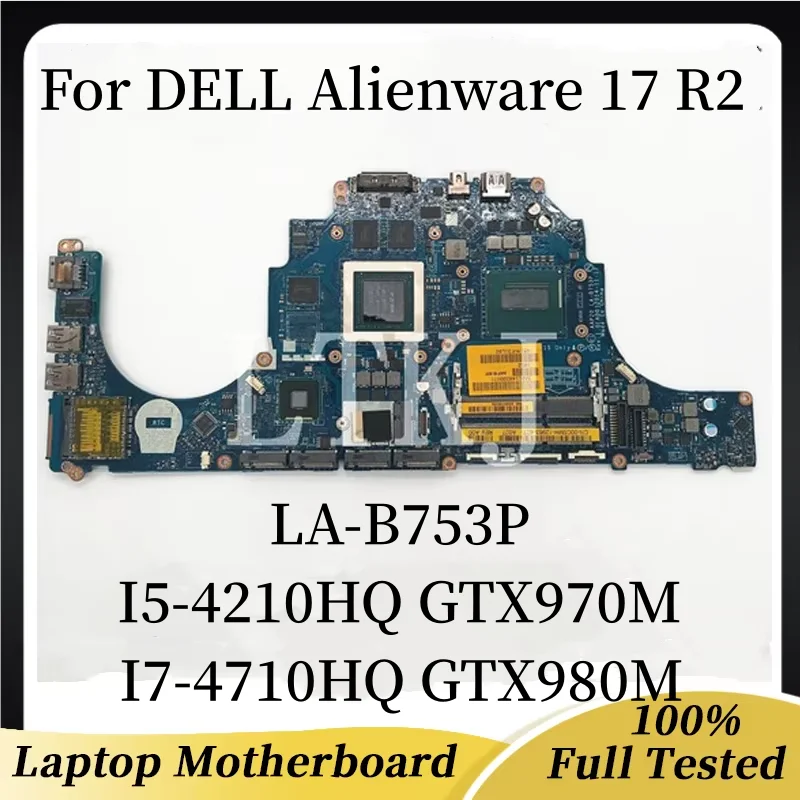 

LA-B753P For DELL Alienware 15 R1 17 R2 Notebook Motherboard CN-071T46 0C0TD1 00C5MH With i5 i7 4th Gen CPU GTX970M/980M GPU