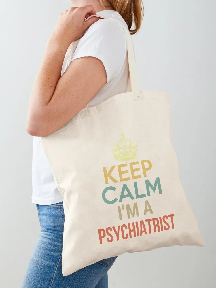 

Keep Calm I'm A Psychiatrist Tote Bag female bag personalized tote custom bags Gift bag
